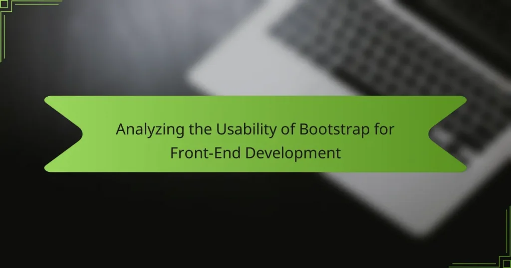 Analyzing the Usability of Bootstrap for Front-End Development
