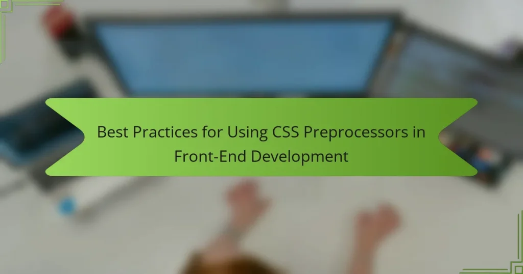 Best Practices for Using CSS Preprocessors in Front-End Development