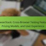BrowserStack: Cross-Browser Testing Features, Pricing Models, and User Experience