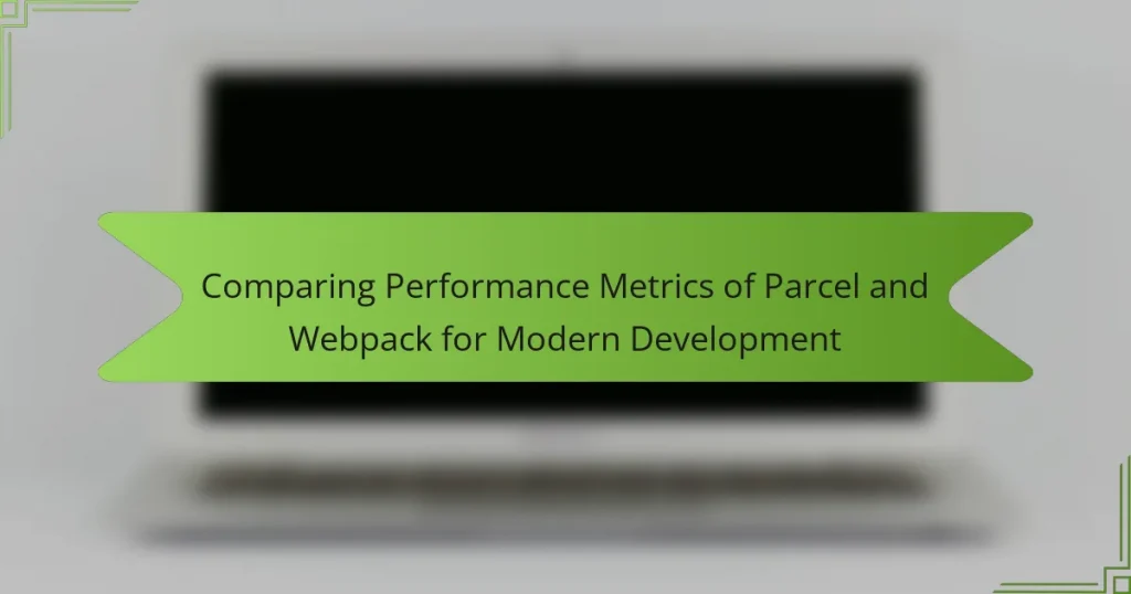 Comparing Performance Metrics of Parcel and Webpack for Modern Development