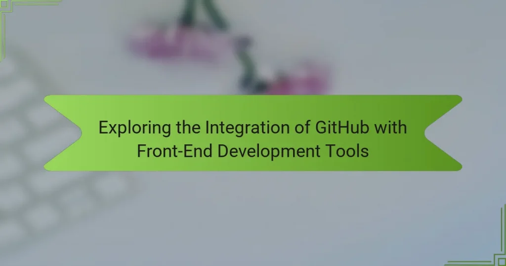 Exploring the Integration of GitHub with Front-End Development Tools