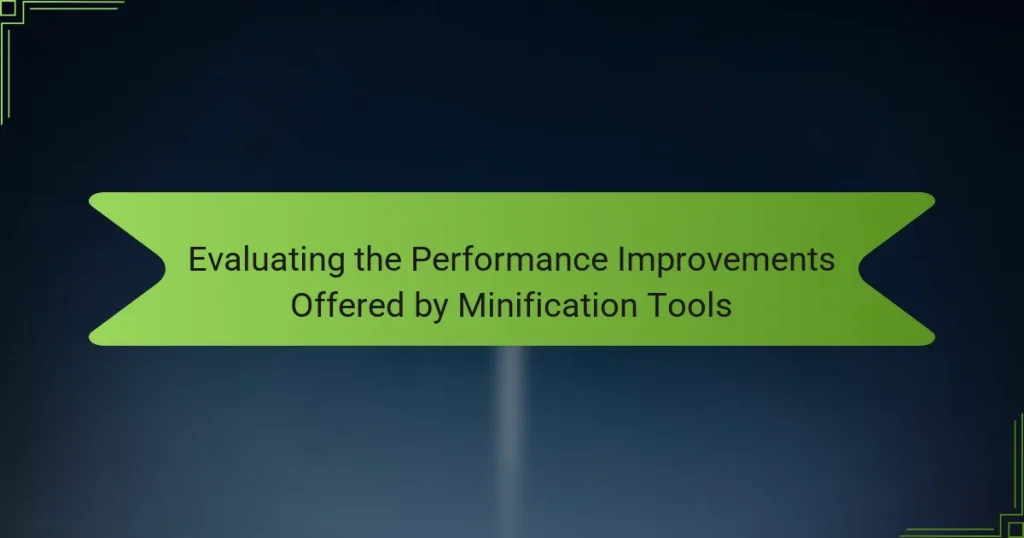 Evaluating the Performance Improvements Offered by Minification Tools