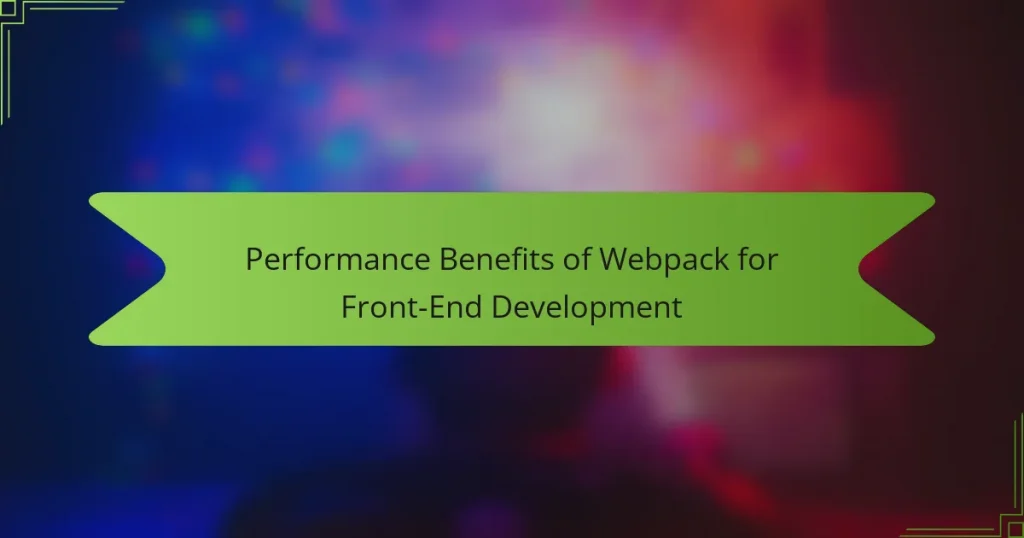 Performance Benefits of Webpack for Front-End Development