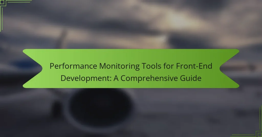 Performance Monitoring Tools for Front-End Development: A Comprehensive Guide