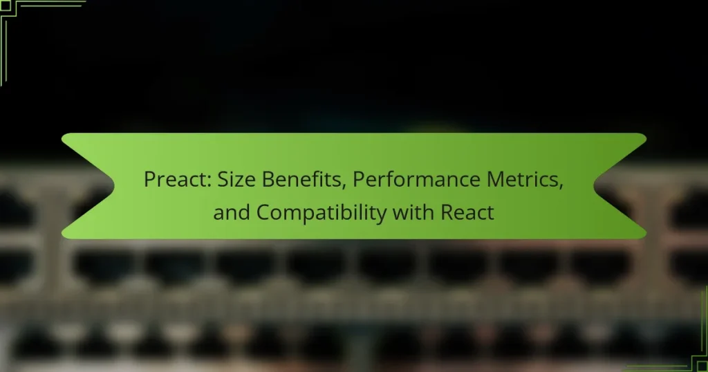 Preact: Size Benefits, Performance Metrics, and Compatibility with React