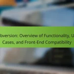 Subversion: Overview of Functionality, Use Cases, and Front-End Compatibility
