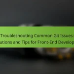 Troubleshooting Common Git Issues: Solutions and Tips for Front-End Developers