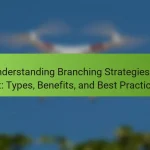 Understanding Branching Strategies in Git: Types, Benefits, and Best Practices