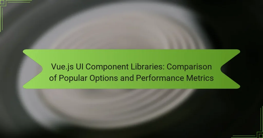 Vue.js UI Component Libraries: Comparison of Popular Options and Performance Metrics