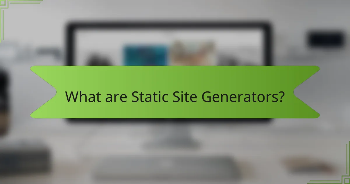 What are Static Site Generators?