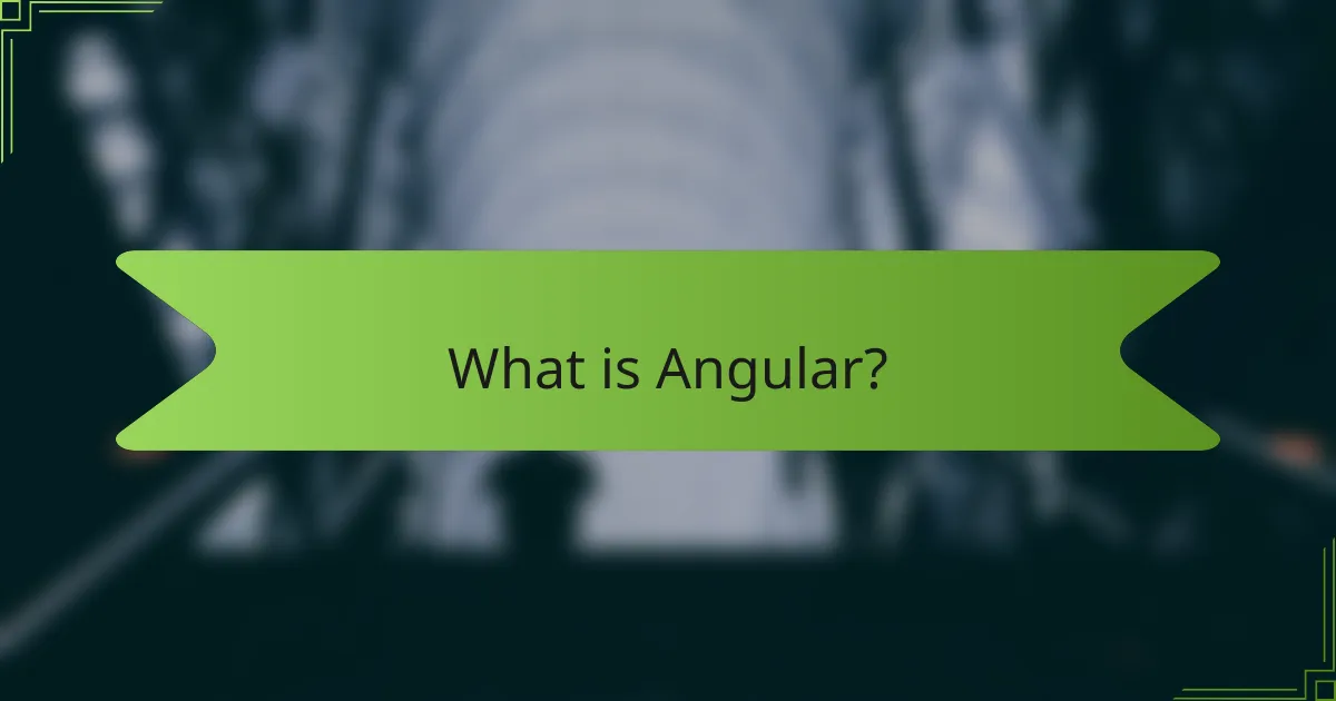 What is Angular?