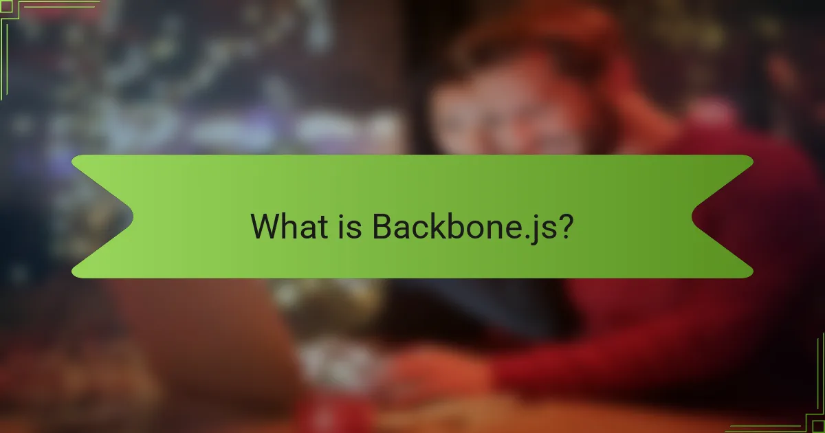 What is Backbone.js?