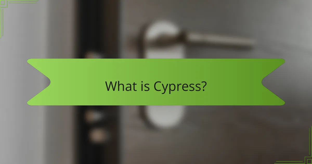 What is Cypress?