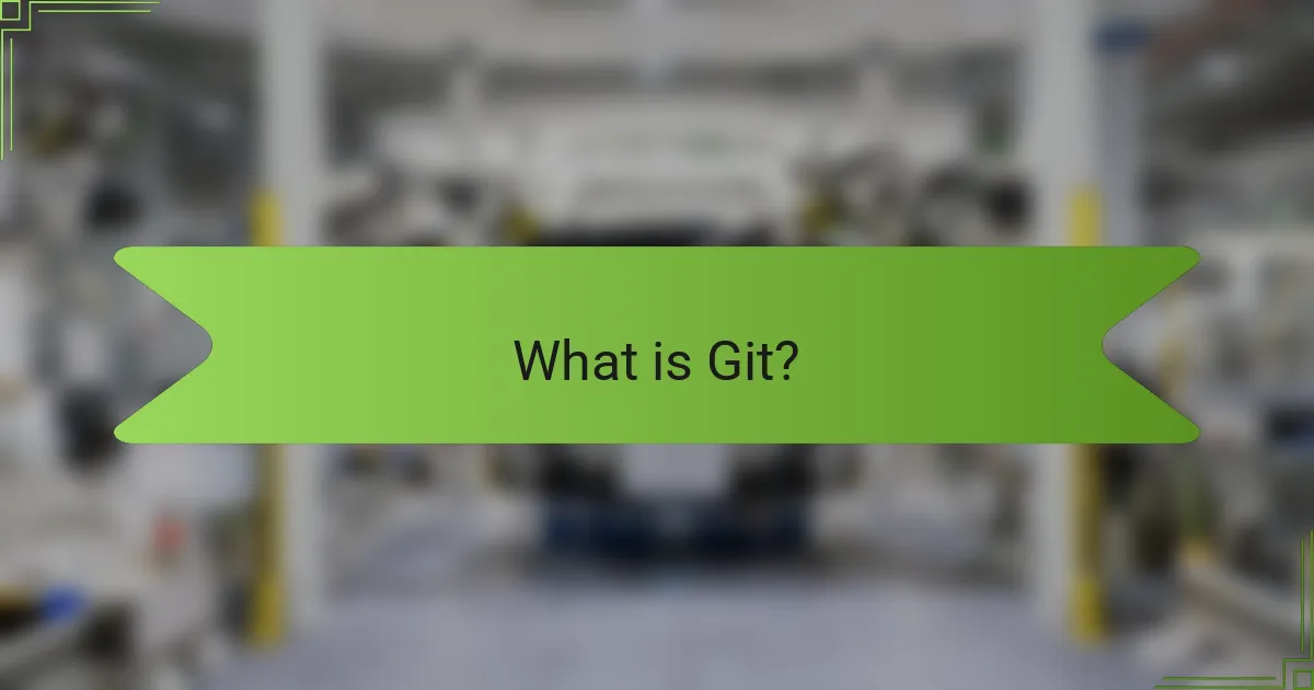 What is Git?