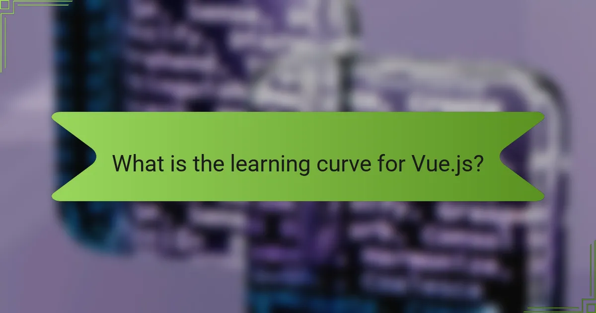 What is the learning curve for Vue.js?