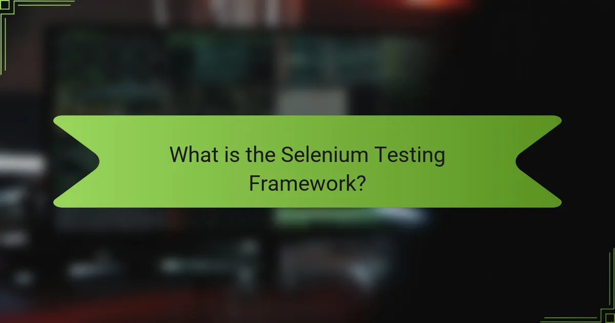 What is the Selenium Testing Framework?